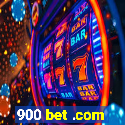 900 bet .com